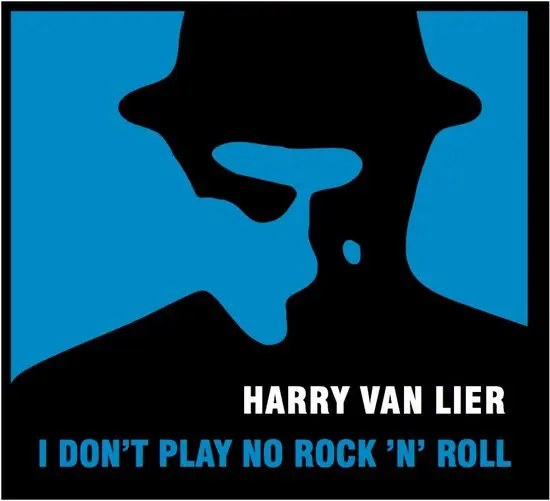 Harry Van Lier - I Don't Play No Rock 'N' Roll